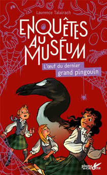 Enquêtes au muséum - l'oeuf du dernier grand pingouin