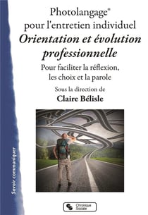 Photolangage pour l'entretien individuel - orientation et évolution professionnelle - pour faciliter la réflexion, les choix et la parole