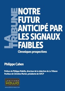 Notre futur anticipé par les signaux faibles - chroniques prospectives