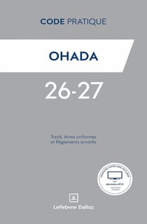 Code Pratique OHADA : Traité, Actes uniformes et Règlements annotés (édition 2026/2027)