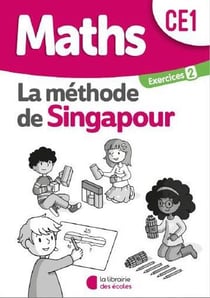 Mathématiques CP – Méthode de Singapour – Cahier d'exercices 2 – 2019 –  Librairie des Ecoles – Rentrée scolaire