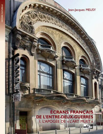 Écrans français de l'entre-deux-guerres Tome 1 - l'apogée de "l'art muet"