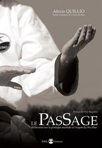 Le passage - réflexions sur la pratique martiale et l'esprit du wu dao