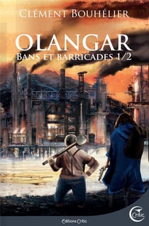 Olangar Tome 1 : bans et barricades Tome 1