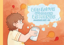 Lou sauve (presque) le monde