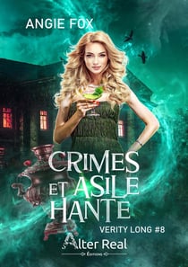 Verity Long Tome 8 : crimes et asile hanté