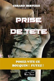 Prise de tête - posez-vite ce bouquin ! fuyez !