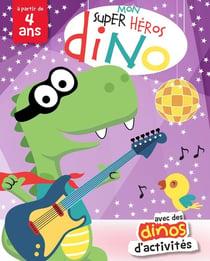 Cahier d'activités : mon super héros dino