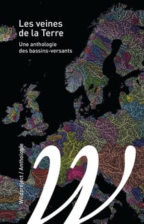 Les veines de la terre - une anthologie des bassins-versants