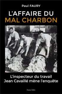 L'affaire du Mal Charbon : l'inspecteur du travail Jean Cavaillé mène l'enquête