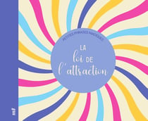 Petites phrases magiques : La loi de l'attraction : Petites phrases magiques