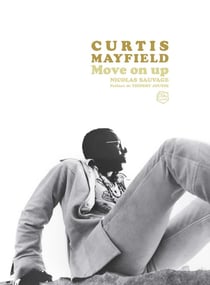 Curtis Mayfield : Move on up