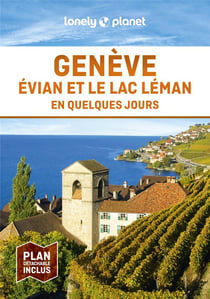 Genève, Évian et le lac Léman en quelques jours (2e édition)