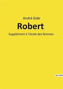 Robert - supplement a l'ecole des femmes
