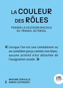 La couleur des rôles : Penser la division raciale du travail actorial
