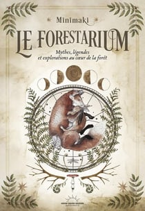 Le Forestarium : Mythes, légendes et explorations au coeur de la forêt