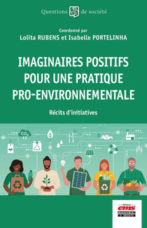 Imaginaires positifs pour une pratique pro-environnementale : Récits d'initiatives