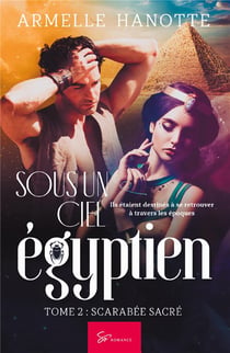 Sous un ciel égyptien Tome 2 : scarabée sacré