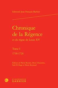 Chronique de la Régence et du règne de Louis XV t.1 - 1718-1726