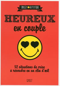Heureux en couple - 52 situations de crise à résoudre en un clin d'oeil