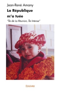 La republique m'a tuee - "ile de la reunion, ile intense