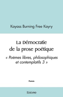 La Démocratie de la prose poétique : " Poèmes libres, philosophiques et contemplatifs 3 "