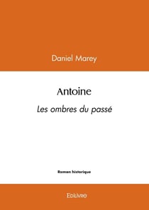 Antoine : Les ombres du passé