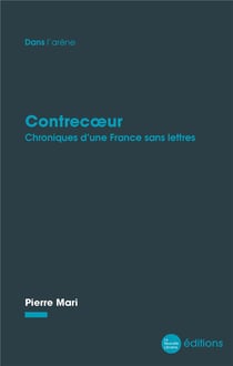 Contrecoeur - chroniques d'une france sans lettres