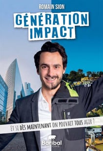 Génération Impact : et si dès maintenant on pouvait tous agir ?
