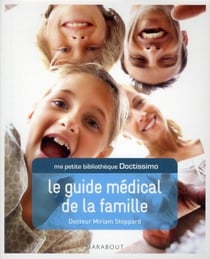 Ma petite bibliothèque doctissimo - le guide médical de la famille