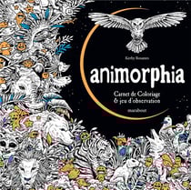 Animorphia - carnet de coloriage & découverte fantastique