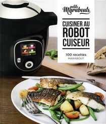 Les petits Marabout : cuisiner au robot cuiseur
