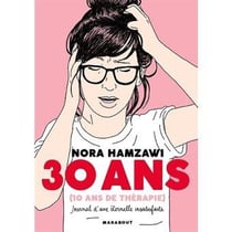 30 ans (dont 10 ans de thérapie) - journal d'une éternelle insatisfaite