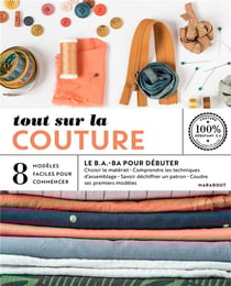 Tout sur la couture - le B.A.-ba pour débuter