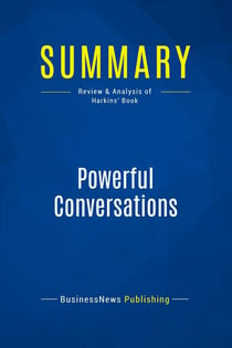 Summary: Powerful Conversations : Review and Analysis of Harkins' Book