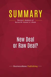 Summary: New Deal or Raw Deal? : Review and Analysis of Burton W. Folsom Jr.'s Book