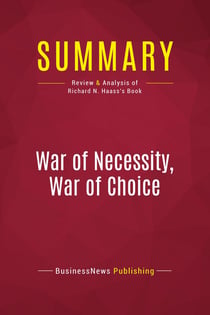 Summary: War of Necessity, War of Choice : Review and Analysis of Richard N. Haass's Book