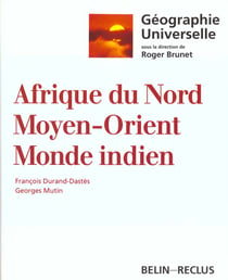Géographie universelle : Afrique du Nord, Moyen-Orient, Monde indien