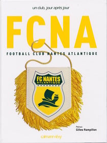 FC Nantes un club, jour après jour