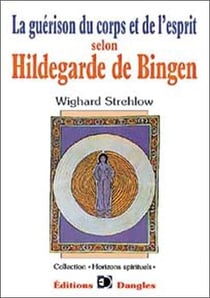 Guerison du corps et de l'esprit selon hildegarde de bingen