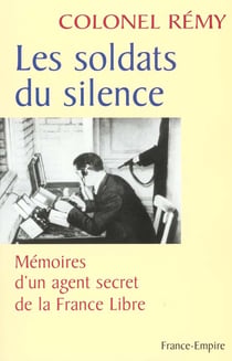 Les soldats du silence t.2 - memoires d'un agent secret de la france libre