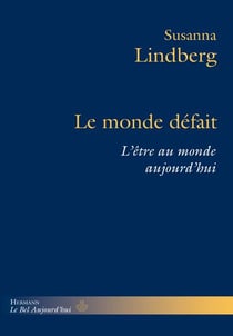 Le monde défait : L'être au monde aujourd'hui
