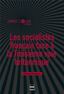 Les socialistes français face à la troisième voie britannique