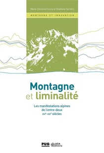 Montagne et liminalité - les manifestations alpines de l'entre-deux XVIe-XXIe siècle
