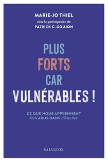 Plus forts car vulnérables ! : ce que nous apprennent les abus dans l'Eglise