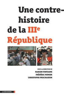 Une contre-histoire de la III République