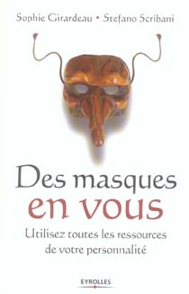 Des masques en vous - utilisez toutes les ressources de votre personnalite
