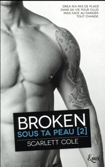 Sous ta peau Tome 2 : broken