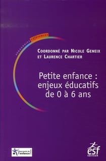 Petite enfance : enjeux éducatifs de 0 à 6 ans