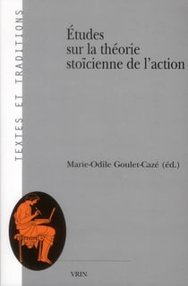 Études sur la théorie stoïcienne de l'action